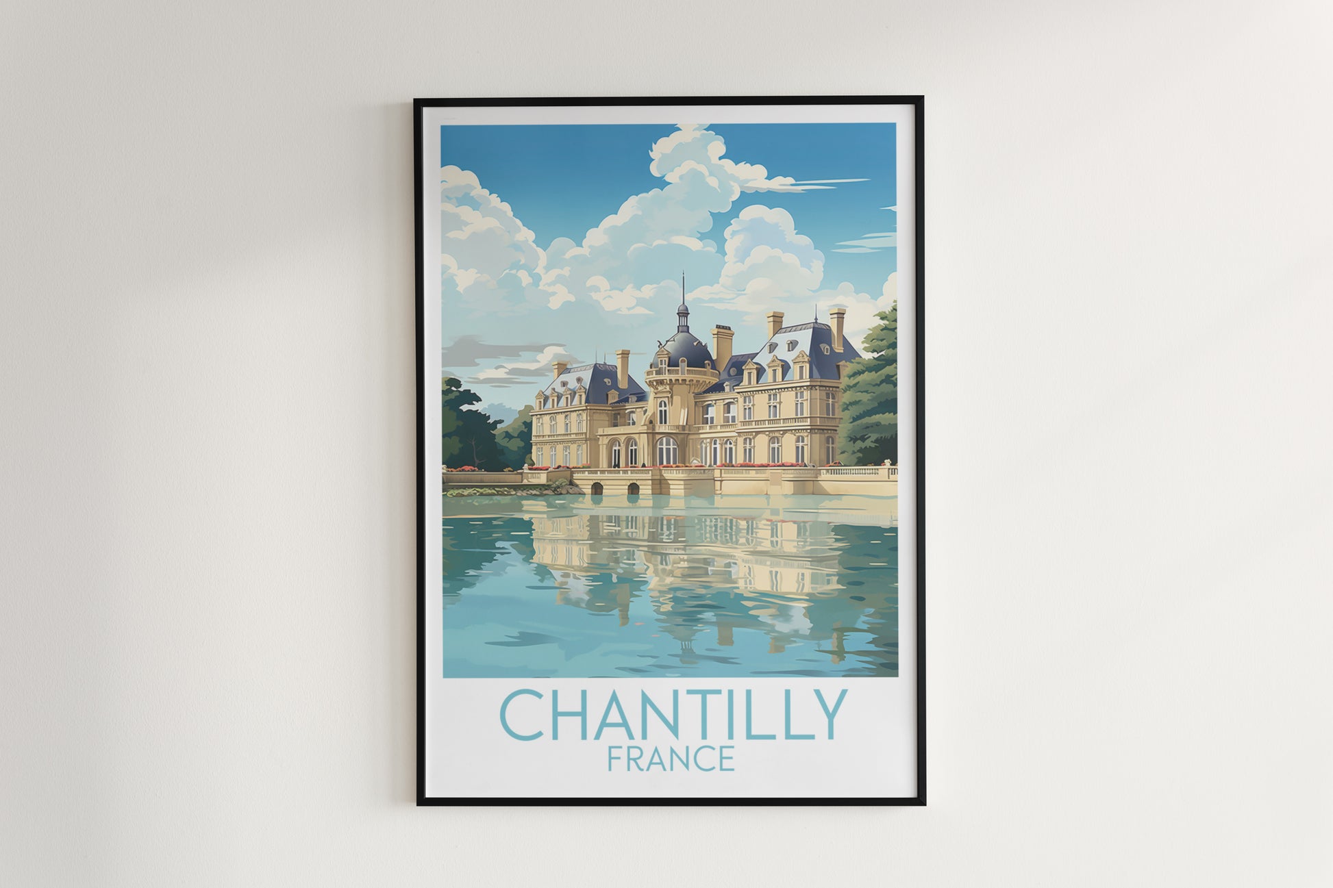 chantilly travel poster hanged on the wall france